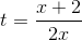t=\frac{x+2}{2x}