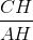\frac{CH}{AH}
