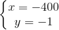 \left\{\begin{matrix} x=-400\\ y=-1 \end{matrix}\right.