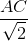 \frac{AC}{\sqrt{2}}