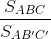 \frac{S_{ABC}}{S_{AB'C'}}
