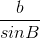 \frac{b}{sinB}