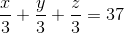 \frac{x}{3}+\frac{y}{3}+\frac{z}{3}=37