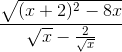 \frac{\sqrt{(x+2)^{2}-8x}}{\sqrt{x}-\frac{2}{\sqrt{x}}}
