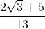 \frac{2\sqrt{3}+5}{13}