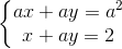 \left\{\begin{matrix} ax+ay=a^{2}\\ x+ay=2 \end{matrix}\right.