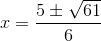 x=\frac{5\pm \sqrt{61}}{6}