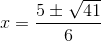 x=\frac{5\pm \sqrt{41}}{6}