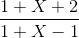 \frac{1+X+2}{1+X-1}