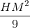 \frac{HM^{2}}{9}