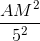 \frac{AM^{2}}{5^{2}}