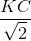 \frac{KC}{\sqrt{2}}