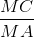\frac{MC}{MA}