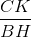 \frac{CK}{BH}