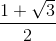 \frac{1+\sqrt{3}}{2}