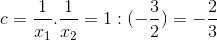 c=\frac{1}{x_{1}}.\frac{1}{x_{2}}=1:(-\frac{3}{2})=-\frac{2}{3}