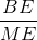 \frac{BE}{ME}