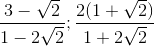 \frac{3-\sqrt{2}}{1-2\sqrt{2}};\frac{2(1+\sqrt{2})}{1+2\sqrt{2}}