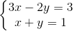 \left\{\begin{matrix} 3x-2y=3\\ x+y=1 \end{matrix}\right.