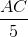 \frac{AC}{5}