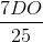\frac{7DO}{25}