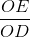 \frac{OE}{OD}