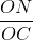 \frac{ON}{OC}