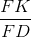 \frac{FK}{FD}