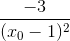 \frac{-3}{(x_0-1)^{2}}