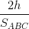 \frac{2h}{S_{ABC}}