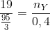 \frac{19}{\frac{95}{3}}=\frac{n_{Y}}{0,4}
