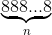 \underset{n}{\underbrace{888...8}}