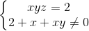 \left \{ \begin{matrix} xyz =2\ 2+x+xy \neq 0 \end{matrix}
