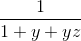 \frac{1}{1+y+yz}