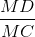 \frac{MD}{MC}