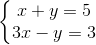 \left\{\begin{matrix} x+y=5\\ 3x-y=3 \end{matrix}\right.