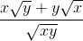 \frac{x\sqrt{y}+y\sqrt{x}}{\sqrt{xy}}