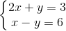 \left\{\begin{matrix} 2x+y=3\\ x-y=6 \end{matrix}\right.