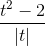 \frac{t^{2}-2}{|t|}