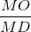 \frac{MO}{MD}