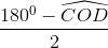 \frac{180^{0}-\widehat{COD}}{2}