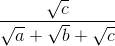\frac{\sqrt{c}}{\sqrt{a}+\sqrt{b}+\sqrt{c}}