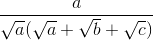 \frac{a}{\sqrt{a}(\sqrt{a}+\sqrt{b}+\sqrt{c})}