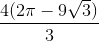 \frac{4(2\pi -9\sqrt{3})}{3}