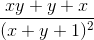\frac{xy+y+x}{(x+y+1)^{2}}