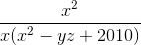 \frac{x^{2}}{x(x^{2}-yz +2010)}