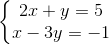 \left\{\begin{matrix} 2x+y=5\\ x-3y=-1 \end{matrix}\right.