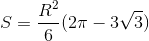 S=\frac{R^{2}}{6}(2\pi -3\sqrt{3})