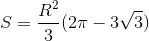 S=\frac{R^{2}}{3}(2\pi -3\sqrt{3})