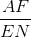 \frac{AF}{EN}